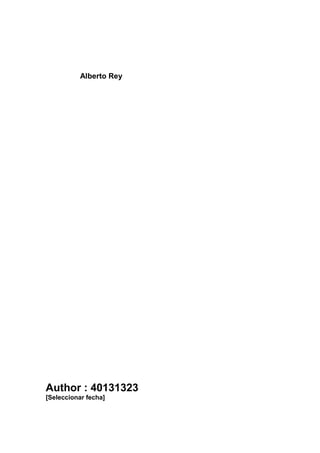 Alberto Rey
Author : 40131323
[Seleccionar fecha]
 