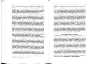 rr··
288 INDEXAÇÃO E RESUlvlOS: TEORIA E pRÃncA 15. INDEXAÇÃO AUTOMÁTICA, REDAÇÃO AUTOMÁTICA DE RESUMOS 289
exemplo, amianto em biblioteconomia, biblioteca na base de dados de uma
fábrica de cimento~amianto. Na realidade, não é preciso calcular a freqUência
com que uma palavra ocorre em toda uma base de dados formada por textos, mas
apenas a freqüência com que ela ocorre no arquivo invertido utilizado para
executar a busca nos textos (isto é, o número de ocorrências de uma palavra em
relação ao número de ocorrências de todas as palavras no arquivo).
Emprega-se, então, ao invés da freqüência absoluta com que uma palavra
ocorre num documento, um método de fieqUência relativa para a seleção de ter-
mos (Oswald et aI., 1959). Com este método, selecionam-se palavras ou expres-
sões que ocorram num documento com mais freqüência do que sua taxa de ocor-
rência na base de dados como um todo. Isso é um pouco mais complicado do que
o método de freqUência absoluta, pois exige que se mantenha uma contagem da
freqUência com que cada palavra ocorre na base de dados (relativa ao número
total de ocorrências de palavras na base de dados), bem como uma comparação
dessa taxa de ocorrência com a de uma palavra em determinado documento.
Uma lista de palavras ou expressões extraídas de um documento com base na
freqüência relativa será diferente de uma lista criada com base na fi'eqUência
absoluta, mas não de forma radical. Muitos dos termos permanecerão os mes-
mos. Os poucos termos novos serão os que ocorrem raramente no documento,
talvez apenas uma vez, mas ainda mais raramente na base de dados como um
todo - uma única ocorrência entre as 5 000 palavras de um m1igo de periódico
é altamente significativa se essa palavra tiver ocorrido até então somente cinco
vezes numa base de dados de 10 milhões de palavras! Os termos que desapa-
recerão, evidentemente, serão os que, embora ocorram fi-eqUentemente num
documento, ocorrem fi"eqilentemente na base de dados como um todo.
Evidentemente, os termos selecionados com base na freqüência relativa não
devem ser radicalmente diferentes dos selecionados com base na freqUência
absoluta. Para uma recuperação da informação eficaz precisa-se de termos que
sejam bons discriminantes de documentos, e também de termos que formem
classes eficazes de documentos: Se for útil mirar exatamente no item raro - o
único documento na base de dados que talvez examine os riscos para a saúde do
amianto empregado em forros de bibliotecas -, alguém também pode querer
recuperar grupos de documentos afins. Palavras como riscos ou perigos talvez
não sejam tão raras numa base de dados de biblioteconomia quanto amianto,
mas serão úteiS para recuperar uma certa classe de documentos que poderão
interessar a alguns usuários. Para uma recuperação eficaz da informação, reque-
rem-se, comumente, classes que consistam em mais de um único item.
Os critérios para extrair termos dos documentos incluem, portanto, freqüên-
cia absoluta e freqUência relativa, ou uma combinação de ambas, além de crité-
rios posicionais ou sintáticos.*Se se adotar um método relativo para a seleção
~ Para um exame completo dos varios critérios adotados para a seleção de temlOS com base na
freqoência de ocorrêncin, ver Snlton e McGi11 (1983).
c1t
de palavras, as listas de palavras proibidas, é claro, não serão necessárias: prepo-
sições, conjunções e aJ1igos ocorrerão com freqUência nos itens específicos, mas
também em toda a base de dados, e serão assim rejeitadas, junto com palavlâs
significativas mas de ocorrência comum (como biblioteca em biblioteconomia).
Os termos também podem ser extraídos do texto quando coincidem com
algum tipo de dicionário armazenado de termos 'aceitáveis'. Essa foi a base do
imp0l1ante trabalho sobre indexação com auxílio de computador realizado na
década de 1970 pelo Defense Documentation Center (ver, por exemplo, Kling-
biel, 1971). Essencialmente, as cadeias de palavras que ocorriam nos títulos e
resumos eram cotejadas com uma base de dados em linguagem natural [Natural
Language Data Base (NLDB)]. As cadeias de palavras que coincidiam tornavam-
se candidatas a tennos de indexação. Klingbiel e Rinker (1976) compararam os
resultados da indexação com auxílio de computador com os resultados da inde-
xação feita por seres humanos. Como resultado de três estudos de casos, con-
c1uiram que a indexação com auxílio de computador e sem revisão posterior
alcança níveis de revocação comparáveis aos alcançados pela indexação feita
por seres humanos, e que a precisão alcançada pela indexação Com auxilio de
computador é pelo menos tão boa quanto a alcançada pela indexação feita por
seres humanos. A indexação porcomputador com revisão posterior logrou resul-
tados de revocação comparáveis e melhor precisão do que a indexação feita por
seres humanos. Esta abordagem da indexação é atualmente adotada no Center
for AeroSpace Information da NASA (Silvester et aI., 1993, 1994).
Indexação pOI" atribuição automática
A extração de palavras e/ou expressões dos documentos é tarefa que os
computadores executam de modo bastante satisfatório. A extração automática
apresenta nítida vantagem em relação à extração feita por seres humanos: é
totalmente coerente. No entanto, a maior parte da indexação feita por seres
humanos não constitui indexação por extração, mas indexação por atribuição, e
a realização desse trabalho por computador é, em geral, mais difícil. A maneira
óbvia de executar a indexação por atribuição com o emprego de computador é
desenvolver, para cada termo a ser atribuído, um 'perfil' de palavras ou expres-
sões que costumam ocorrer freqUentemente nos documentos aos quais um
indexador humano atribuiria esse termo. Esse tipo de perfil, por exernplo, para
o tertnóc!lúvaácida inclUiria expressões como chuva ácida,precipitação·ácida,
poluição atmosférica, dióxido de enxofre, etc.
Se a cada termo de um vocabulário controlado correspondesse um perfil
desses, seria possível utilizar programas de computador para cotejar as expres-
sões importantes num documento (essencialmente aquelas que fossem extraídas
segundo os critérios de freqUência antes mencionados) com essa coleção de
perfis, atribuindo um termo ao documento sempre que o perfil do documento
coincidisse com o perfil de termos acima de determinado limiar.
 