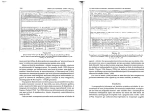 330 INDEXAÇÃO E RESUMOS: TEORIA E pRÁncA I5. INDEXAÇAo AUTOMÁTICA, REDAÇAo AUT01...IÁTICA DE RESUMOS 331
:>Ff'': _,lIlnO ('nHkh 'H>~ ~;d!k,11dor" '''H'Jit'J 'IU. l':llkv': "1I1~1~;PF.CT "I 'I", (lu,!
,~üflli""i;l'l' (u v'diof,ll~- (f,i-;
FIGURA 112
Busca inicial numa base de dados de um serviço de atendimento a clientes
Apud T.L. Aç<lm e Sl-t Walderl In SCQII, AC.; KWu-, P.• ed. {""umlin: "!,!,!i,,,'ilJ/" 'N<JJfijhiu! illld/igmcc 4, p. 3.13.
Cambridge. MA, Mlr Pre;!o, 19s>2
FIGURA 113
Pesquisa por mais informação em base de dados de serviço de atendimento a clientes
Apud T,L, Acom e S,I{, W.lden, (fi Sr;oll. AC.; Klahr. P.• ed./lIllomliW<Jl'l'liwliolJ."'!"flijhial illl.:llig<'llc~-I, p, ).18
Cambridge. ~!". Mlr Pre;s- 1992
casos neste tipo de base de dados podem ser construídos por 'autores de bases de
casos' e existem no comércio programas que ajudam nessa tarefa.
Alguns serviços de atendimento a clientes incorporam métodos complexos
de processamento de linguagem natural. Por exemplo, Anick (1993) descreve
um desses sistemas, que também inclui uma forma de tesauro para ajudar os
usuários a identificar termos de busca alternativos, e Uthurusamy et aI. (1993)
descrevem um sistema de diagnóstico que inclui processos altamente desenvol-
vidos para tornar mais inteligíveis descrições ambíguas ou malformuladas (re·
gistros de conserto de automóveis), graças à correção de erros ortográficos,
desambiguação de abreviações e correção gramatical.
Os programas disponlveis no comércio para serviços de atendimento a clien-
tes podem incorporar recursos de hipermfdia, com texto, elementos gráficos,
áudio e arquivos de vídeo acessíveis para ajudar no processo de diagnóstico. A
integração de tecnologias de hipermídia e sistemas especialistas é revista por
Ragusa e Turban (1994). Thé (1996) oferece um útil levantamento sobre progra·
mas para serviços de atendimento a clientes, disponíveis comercialmente no
inicio de 1996.
Cada vez mais, as empresas que estão muito envolvidas em atividades de
suporte a clientes vêm procurando desenvolver serviços que os próprios clien-
tes possam lIsar para si, especialmente serviços que sejam implementados na
Rede Mundial. Hoje em dia já existem programasl disponíveis comercialmente,
que ajudam na implementação de serviços, baseados na Rede, de atendimento a
clientes (Varney, 1996; Rapoza, 1996), que, inclusive, permitem aos clientes
reportar problemas a um serviço de atendimento a partir de navegadores em suas
estações de trabalho (Walsh, 1996).
Em livro de Moens (2000) encontra-se uma descrição bem completa dos
processos examinados neste capítulo (e, em menor extensão, no anterior).
Conclusões
A recuperação da informação está implícita em todas as atividades de pro-
cessamento de texto já mencionadas. Em termos de complexidade, a recupera-
ção de frases ou parágrafos situa-se a meio caminho entre a recuperação de
referências bibliográficas (típica da maioria das buscas em linha feitas em
bibliotecas) e a recuperação de respostas reais a perguntas reais. Croft e Turtle
(1992) asseguram que melhoramentos importantes na recuperação exigirão
7
 