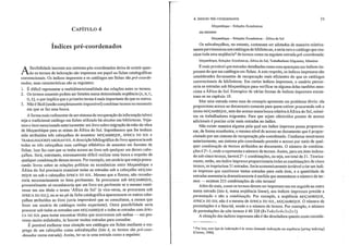 4. ÍNDICES PRÉ~COORDENADOS 51
CAPÍTULO 4
Índices pré-coordenados
AfleXibilidade inerente aos sistemas pós-coordenados deixa de existir quan-
do os termos de indexação são impressos em papel ou fichas catalográficas
convencionais. Os índices impressos e os catálogos em fichas são pré-coOl"de-
nados; suas características são ~s seguintes:
1. É diffcil representar a multidimensionalidade das relações entre os termos.
2. Os termos somente podem ser listados numa detenninada seqüência (A, B, C,
D, E), o que implica que o primeiro termo é mais impOliante do que os outros.
3. Não é fácil (senão completamente impossível) combinar termos no momento
em que se faz uma busca.
A forma mais rudimentar de um sistema de recuperação da informação talvez
seja o tradicional catálogo em fichas utilizado há séculos nas bibliotecas. Veja-
mos o item'mencionado anteriormente: um livro sobre migração de mão-de-obra
de Moçambique para as minas da África do Sul. Suponhamos que lhe tenham
sido atribuídos três cabeçalhos de assuntos: MaçAMBIQUE, ÁFRICA DO SUL e
TRABALHADORES MIGRANTES. A descrição bibliográfica do livro apareceria sob
todos os três cabeçalhos num catálogo alfabético de assuntos em formato de
fichas. Isso faz com que se tenha acesso ao livro sob qualquer um desses cabe-
çalhos. Será) entretanto, extremamente difícil realizar uma busca a respeito de
qualquer combinação desses termos. Por exemplo) um usuário que esteja procu-
rando livros sobre as relações políticas ou econômicas entre Moçambique e
Áfi·ica do Sul precisaria examinar todas as entradas sob o cabeçalho MOÇAM-
BIQUE ou sob o cabeçalho ÁFRICA DO SUL. Mesmo que o fizesse, não reconhe-
ceria necessariamente os itens pertinentes. Se procurasse sob MOÇMlBIQUE,
provavelmente só reconheceria que um livro era pertinente se o mesmo cOllti-
vesse em seu título o termo 'África do Sul' (e vice-versa, se procurasse sob
ÁFRICA DO SUL), ou se no pé da ficha catalográfica aparecessem os outros cabe-
çalhos atribuidos ao livro (seria improvável que os consultasse, a menos que
fosse um usuário de catálogos muito experiente). Outra possibilidade ~eria
procurar sob todas as entradas com MOÇAMBIQUE e todas as entradas com AFRI-
CA DO SUL para tentar encontrar titulas que ocorressem sob ambas - um pro-
cesso muito enfadonho) se houver muitas entradas para consultar.
É possível melhorar essa situação nos catálogos em fichas mediante o em-
prego de um cabeçalho como subcabeçalho (isto é, os termos sã? pré-coor-
denados numa entrada). Assim) ter~se-ia uma entrada como a segumte:
Moçambique - Relações Econômicas
ou mesmo
Moçambique - Relações Econômicas - África do Sul
Os subcabeçalhos, no entanto, costumam ser adotados de maneira relativa-
mente parcimoniosa nos catálogos de bibliotecas, e seria raro o catálogo que reu':'
nisse toda uma seqUência* de termos como na seguinte entrada pré-coordenada:
Moçambique, Relações Econômicas, África do Sul, Trabalhadores Migrantes, Mineiros
É mais provável que entradas detalhadas como essa apareçam em índices im-
pressos do que em catálogos em fichas. A este respeito, os índices impressos são
considerados ferramentas de recuperação mais eficientes do que os catálogos
convencionais de bibliotecas. Em certos índices impressos, o usuário percor-
reria as entradas sob Moçambique para verificar se alguma delas também men-
ciona a África do Sul. Exemplos de várias formas de índices impressos encon-
tram-se no capítulo 10.
1'1as uma entrada como essa do exemplo apresenta um problema óbvio: ela
proporciona acesso ao documento somente para quem estiver procurando sob o
termo MOÇA11BIQUE, sem dar acesso numa busca relativa à África do Sul, minei-
ros ou trabalhadores migrantes. Para que sejam oferecidos pontos de acesso
adicionais é preciso criar mais entradas no índice.
Não existe maneira alguma pela qual um índice impresso possa proporcio-
nar, de forma econômica, o mesmo nível de acesso ao documento que é propor-
cionado por um sistema de recuperação pós-coordenado. Conforme mosh·amos
anteriormente, um sistema pósMcoordenado permite o acesso por meio de qual-
quer combinação de termos atribuídos ao documento. O número de combina-
ções é 2n
-l, onde n representa o número de termos. Assim, para um item indexa-
do sob cinco termos, haverá 25
_1 combinações, ou seja, um total de 31. Teorica-
mente, então) um índice impresso proporcionaria todas as combinações de cinco
termos, se imprimisse 31 entradas. Seria economicamente inviável criar um índi-
ce impresso que contivesse tantas entradas para cada item) e a quantidade de
entradas aumentaria dramaticamente à medida que aumentasse o número de ter-
mos - existem 255 combinações de oito termos!
Além do mais, como os termos devem ser impressos um em seguida ao outro
numa entrada (isto é, numa seqüência linear), aos índices impressos preside a
permutação e não a comMnação. Por exemplo, a seqüência MOÇA1v1B1QUE,
ÁFRICA DO SUL não é a mesma de ÁFRICA DO SUL, MaçAMBIQUE. O número de
permutações é n fatorial, sendo n o número de termos. Por exernplo, o número
de permutações de oito termos é 40 320 (8x7x6x5x4x3x2x 1).
Asituação dos índices impressos não é tão desoladora quanto essas conside-
* Por isso, esse tipo de indexação é às vezes chamado indexação em seqiiêncfa [string indexing}
(Craven, 1986).
 