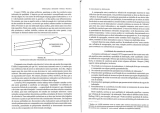 FIGURA 36
Coerência do indexador relacionada aos interesses dos usuários
Coaper (1969), em a11igo polêmico, questiona o valor da coerência como
indicador de qualidade. O aspecto por ele suscitado é exemplificado com refew
rêllcia à figura 36. Um centro de informação emprega quatro indexadoresA-D. B
e C são bastante coerentes entre si, porém A e D têm ambos suas idiossincrasias.
No entanto, por essa ou aquela razão, a visão de mundo de D está mais próxima
da dos usuários do centro, e os termos que atribui refletem melhor os interesses
deles. Prestll11e~se que sua indexação seja a melhor, pelo menos para essa clien-
tela específica. Neste caso, então, os indexadores que são mais coerentes entre si
não produzem o melhor trabalho, embora não sejam tão ruins quanto A cuja
indexação se distancia ainda mais dos interesses dos usuários.
Conquanto essa situação seja plausível, talvez não seja assim tão exagerada.
É difícil compreender por que B e C seriam mais coerentes entre si, a menos que
isso refletisse o fato de serem os indexadores mais experientes. Se o são, a lógica
sugere que são esses dois os que deveriam ter mais conhecimento acerca dos
usuários. São muito poucos os estudos que se relacionam de alguma forma com
os argumentos de Coaper. No entanto, Diodato (l981) verificou, de fato, que a
coerência entre autores de artigos de matemática e indexadores profissionais era
maior do que a coerência entre autores e leitores dos al1igos.
Leonard (1975) empreendeu o único esforço sério visando a estudar a rela-
ção entre qualidade e coerência na indexação. 'Qualidade' foi definida em
termos de eficácia de recuperação - a capacidade de recuperar o que é desejado
e de evitara que não é desejado. Leonard trabalhou com duas coleções separadas
de dados, que eram subconjuntos de estudos de avaliação anteriores. Essas
coleções compreendiam documentos, pedidos, estratégias de busca e avaliações
de relevância. Para cada pedido conheciam-se os itens que haviam sidojulgados
relevantes e quais os que não haviam sido considerados relevantes. Os conjuntos
de termos atribuídos aos documentos pelos indexadores que participaram do
estudo podiam assim ser comparados com estratégias de busca construídas ante-
riormente, pei'mitindo ao pesquisador identificar se determinado documento
seria ou não recuperado com determinada estratégia.
936. QUALIDADE DA INDEXAÇÃO
A utilidade dos estudos de coerência
A pesquisa realizada por Leonard (1975) sugere que de fato existe uma rela-
ção positiva entre coerência e qualidade da indexação, onde 'qualidade' refere-
se à eficácia de recuperação. Mesmo que nenhuma relação houvesse sido desco-
belia, os estudos de coerência ainda teriam alguma utilidade. Hooper (1966)
sugeriu várias aplicações, inclusive:
1. Na seleção ou treinamento de indexadores. A indexação feita por treinandos
é comparada com algulll padrão preestabelecido.
2. No controle permanente da qualidade das atividades de indexação.*
3. Para descobrir problemas na utilização de um vocabulário controlado; por
exemplo, identificação de termos ou tipos de termos que sejam freqUentemen-
te empregados de modo incoerente por causa de ambigüidades ou coincidên-
cias de sentido.
4. Para descobrir quaisquer problemas que possam existir relativos às regras de
indexação. .
5. Para determinar se a coerência é OUl1ão menor no tratamento de certas áreas
temáticas ou tipos de documentos.
Neste capítulo, aceitou-se que qualidade de indexação significa o mesmo
que 'eficácia de recuperação' da indexação. Nem todos a definem desta forma.
Rolling (1981), por exemplo, afirma que: "Pode-se definir qualidade de indexa-
ção como o grau de concordância entre os termos atribuídos pelo indexador e um
A comparação entre coerência e eficácia de recuperação mostrou-se mais
difícil do que fora antecipado. Um problema importante se deve ao fato de que a
'eficácia' da indexação é normalmente associada ao trabalho de um único inde~
xador, enquanto a coerência, por definição, é uma medida que se refere ao traba-
lho de dois ou mais indexadores (Leonard mediu a coerência do grupo bem como
a coerência de par de indexadores). Leonard combinou os escores de 'eficácia'
para dois (ou mais) indexadores e em seguida comparou este escore com a
medida de coerência para estes indexadores. O escore de eficácia leva em conta
a quantidade de documentos relevantes recuperados e a de documentos irrele-
vantes recuperados, e estes escores podem ser combinados determinando-se a
média dos resultados para os dois indexadores ou agregando-os. Se se empregar
o método de agregação, somente serão contados itens singulares, o que, com
efeito, considera os dois indexadores como se fossem um indivíduo único.
Leonard observou uma relação positiva 'de moderada a forte' entre coerên~
cia e eficácia de recuperação, com uma 'relação positiva claramente definida'
entre coerência e o coeficiente de revocação.
* Stubbs et a!. (1999) examinam como os estudos sobre coerência interindexadores podem ser
utilizados no monitoramento pemwnente da indexação nllma instituição. Eles combinam cálculos
de coerência COlll o emprego de 'cartas-controle' adotadas em engenharia industrial.
r
INTERESSES DOS
USUARIOS
INDEXAÇÃO E RESUMOS: TEORIA E PRATICA
A-_----~B_ .:;;.
C
D-
92
 
