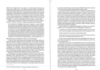 bliotecária. Exemplo óbvio é 'metadados'. O Oxford English Dictionary (em
linha) registra 1968 como o ano do aparecimento dessa palavra. Na época foi
usada para designar dados que descreviam conjuntos de dados (numéricos ou
estatísticos). Desde então tornou-se praticamente um substihlto para 'descrição
bibliográfica', denominação esta perfeitamente razoável, com a qual convivía-
mos há muitos e muitos anos e que é aceita em normas internacionais. Alguém,
é claro, poderia argumentar qu~ 'bibliográfico' aplica-se apenas a livros. Sua
extensão, porém, a outras formas documentárias (como em 'base de dados bi-
l.Jiíográficos' e 'referência bibliográfica') convive conosco há muito tempo.
Alguns autores, com cerieza, chamaram atenção para o mesmo problema.
Nfilstead e Feldmall (l999), por exemplo, argumentam convincentemente:
Quer o chamemos de catalogação, indexação ou metadados, o conceito é familiar
aos prot1ssionais da informação. Agora, o mundo eletrônico por fim o descobriu.
Faz alguns anos, somente uns poucos filósofos haviam ouvido falar em 'metadados'.
Hoje em dia, é diflcil encontrar uma publicação sobre recursos eletrônicos que igno-
re essa palavra. [...] Como o personagem que passou toda a vida escrevendo prosa
sem saber que o tàzia,* os bibliotecários e indexadores vêm há séculos produzindo
e normalizando metadados. Ignorando este legado, uma imensa variedade de outros
atores ingressaram recentemente nesse campo, e muitos deles não têm qualquer idéia
de que alguém mais antes deles já tenha 'estado ali, feito aquilo'. Sistemas diferen-
tes estão sendo desenvolvidos para tipos diferentes - e às vezes os mesmos - de
informação, disso resultando uma atmosfera caótica de nOllnas conflitantes (p. 25).
Não obstante, parecem dispostas a aceitar a nova terminologia.
Pessoas de nosso próprio campo, que certamente deveriam saber mais (e ser
mais responsáveis), colaboram com essa situação. Por exemplo, Greenberg
(2003) nos diz qne a geração de metadados por seres humanos ocorre quando
uma pessoa, como um criador profissional de metadados ou um fornecedor de
conteúdo, produz metadados. Para ela 'criador profissional de metadados' é o
'catalogador' ou 'indexador', conforme admite depois em seu artigo (embora
ela também inclua '-web master' nesta categoria). Fiquei profundamente choca-
do (e de modo algum satisfeito) ao saber que gastei vários anos de minha vida
como criador profissional de metadados, se bem que inocente disso.
Nfuitos que escrevem sobre recuperação de imagens usam o termo 'anota-
ção' para designar a atribuição de rótulos de texto, como palavras-chave, que
identificam o que a imagem representa, o que, evidentemente, é 'indexação'. Isso
é duas vezes lamentável porque 'anotação' [annotation], há muitos anos, é em-
pregada para designar o que é, fundamentalmente, um resumo muito sucinto
(que aparecia antigamente em fichas de catálogos). Liu e Li (2002) mencionam
termos de indexação atribuídos a videoclipes como 'etiquetas de anotação' [a11l1o-
tation tags]. Parece que elas constituem uma 'descrição semântica' [semantic
*Monsiellr JOllrdan, personagem de Le hourgeois genlilJlOlIIl1Ie, de Moliere. (N.T.)
vii
!i!
description] e são obtidas por meio de 'extração semântica' [semantic extraction]
que, provavelmente, significa identificação do assunto tratado.
Patie dessa confusão terminológica se deve a desleixo no trabalho editorial.
Faz pouco deparei comum 81iigo em que a palavra' indexation', que estava até
no título, era usada como sinônimo de' indexing'. O vocábulo' indexation' real-
mente existe na língua inglesa, mas empregado apenas em contexto econômico
(por exemplo, em relação a celias variáveis, como aumento ou redução de salá-
rios e juros às mesmas taxas do índice de custo de vida); quase com certeza não
é sinônimo de 'indexing' . Os autores, neste caso, têm uma desculpa porque são
franceses (' indexation' é o equivalente francês de 'indexing'), mas não há des-
culpa para os editores de um periódico em língua inglesa se permitirem tal in-
correção. Aguardo agora que a palavra'inde.'(ation' venha a substituir' indexing'
na literatura de ciência da computação.
Santini (2002), outro cientista da computação, conclamou seus colegas de
profissão a ser mais responsáveis no uso da linguagem. E adverte que:
O irrefreável uso incorreto'da linguagem em informática ameaça levar nossa profis-
sào a se isolar da sociedade e tornar incompreensíveis nossas realizações (p. 128).
Santini concorda com o ponto que venho tentando expor:
Outras palavras fazem mais sentido, mas estão sendo inexplicavelmente abandona-
das em favor de vocábulos menos apropriados (p. 126).
Dentre os termos que ele destaca para serem desprezados estão 'data lI'are-
house' [armazém de dados] e 'data mart' [mercado de dados] em vez de 'data-
base' [base de dados).
Uma palavra que enfrento celia dificuldade em aceitar é 'mining' [minera-
ção] (como em data mining, text mining, speech mining ou Web mining [mine-
ração de dados, mineração de texto, mineração de fala ou mineração da Rede],
que é amiúde usada como sinônimo de 'knoll'/edge discovelY' [descoberta de
conhecimento]. Meu pai passou muitos anos da vida numa mina de carvão do
nOlie da Inglaterra, trabalhando como cavouqueiro. Eram longas horas de tra-
balho, e durante a maior palie do ano só lhe era possível ver a luz do dia uma
vez por semana. Nluitas vezes, cavoucava o carvão num 'veio molhado', deita-
do na água, de costas ou de.lado, numa galeria de teto muito baixo. Não tenho
certeza de que esse tipo de extração trabalhosa, na semi-escuridão, seja a analo-
gia que os 'data miners' [mineradores de dados] queiram realmente usar.
Minha maior queixa, porém, é o fato de o substantivo'c1assijlcation' haver
sido praticamente substituído por (pasme-se!) 'taxonomy' (pasme-se duas ve-
zes!!), 'ont%gy' ou até (pasme-se três vezes!!!) 'taxol1omized set of terms'
[conjunto taxonomizado de termos]. A maneira como estes termos são defini-
dos em artigos recentes mostra claramente que são empregados como sinôni-
mos de I c1assification scheme' [esquema de classificação]. Característico disso
é um m1igo de Hovy (2003) que define:
xiii
 