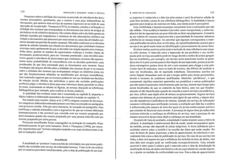 Atualidade
A atualidade ou 'presteza' é uma medida da velocidade com que novas publi-
cações são incluídas num serviço de indexação/resumos. Trata-se de um critério
que os usuários percebem imediatamente, pois a data de publicação de um índi-
Pesquisas sobre a utilidade dos resumos na previsão da relevância dos docu-
mentos pressupõem, geralmente, que o resumo é uma peça independente do
documento, que aparece nUm serviço de resumos impressos ou na saída de uma
operação de recuperação. Thompson (1973), no entanto, estudou a utilização e a
utilidade dos resumos que acompanham os documentos (no início de arti0"Os de
periódicos ou de relatórios técnicos). Ele coletou dados sobre decisões qu:nto ás
atItudes tomadas por engenheiros e cientistas de três laboratórios militares em
relação a documentos que passavam por suas mesas no curso das atividades roti-
neiras durante um período de quatro semanas. Não pôde confirmarse as decisões
quanto às atitudes tomadas em relação aos documentos que continham resumos
ocorriam mais rapidamente do que as decisões em relação àqueles sem resumos.
Além disso, quando os sujeitos do experimento voltaram a receber cópias do
documento, posteriormente, para um 'reexame ponderado', suas decisões ante-
riOl'es quanto à relevância de documentos que continham resumos não apresen-
taram maior probabilidade de concordância com as decisões posteriores mais
ponderadas do que fora constatado para os documentos sem resumos. Estes
resultados não lançam dúvida sobre a utilidade dos resumos de per si ou mesmo
sobre a utilidade dos resumos que acompanham mtigos ou relatórios (uma vez
que são freqUentemente adotados ou modificados por serviços secundários),
mas realmente sugerem que os resumos podem ter um uso limitado nas decisões
de seleção inicial. Muitos dos indivíduos a quem são enviadas publicações
preferem julgar a relevância delas para seus interesses atuais passando os olhos
no texto, examinando as tabelas ou figuras, ou mesmo checando as referências
bibliográficas (por exemplo, para conferir se foram citados!).
A qualidade dos resumos Como tais é examinada no capítulo 8, enquanto o
tópico relativo à elaboração automática de resumos é tratado no capítulo 15.
Em estudo mais recente, 8alton et aI. (1997) compara resumos de documen-
tos complexos elaborados automaticamente com base na extração em parágrafos
com processo similar, feito por seres humanos, de extração em parágrafos. Eles
justificam o método automático Com o argumento de que um resumo elaborado
automaticamente é tão provável que coincida com um resumo preparado por
seres humanos quanto um resumo preparado por uma pessoa coincida com um
resumo preparado por outra pessoa.
Processos semelhantes foram empregados na avaliação de traduções feitas
automaticamente ou por seres humanos. Brew e Thompson (1994), por exem-
plo, argumentam que <las boas traduções tenderão a ser mais similares entre si do
que as traduções ruins".
ce impresso é conhecida e a data (ou pelo menos o ano) da primeira edição de
cada item incluído consta de sua referência bibliográfica. A atualidade é menos
aparente para usuários de sistemas em linha, mas ainda assim é perceptível.
Essa visibilidade é desastrosa porque comumente leva a conclusões que não
são válidas. Uma tendência humana é perceber casos excepcionais, e outra ten-
dência é dar às expectativas um peso indevido ao fazer umjulgamento. O usuário
de um volume de resumos impressos tem a oportunidade de examinar inúmeras
referências ao mesmo tempo. Ao perceber que algumas correspondem a mate-
riais publicados há talvez dois ou três anos, ele injustificadamente conclui que o
serviço é em geral muito lento na identificação e processamento de novos itens,
Existem muitos motivos pelos quais a inclusão de uma referência num arqui-
vo sofre atrasos. O intervalo entre a impressão de um periódico e seu recebi-
mento pelo serviço secundário pode ser longo devido a razões de ordem geográ-
fica ou econômica; por exemplo, um serviço 1l0l1e-americano recebe os perió-
dicos dos EUA pelo correio poucos dias depois de sua impressão, porém os perió-
dicos estrangeiros podem levar de seis a sete semanas para chegar a esse país.
Certos tipos de materiais, como os anais de eventos, são difíceis de localizar e,
uma vez localizados, são de aquisição trabalhosa. Documentos escritos em
certas línguas demandam mais do que o tempo médio para serem processados,
devido à escassez de lradutores qualificados. Materiais 'periféricos', o que
comumente significa materiais aparecidos em periódicos e outras publicações
que não sejam examinados rotineiramente pelo serviço, tomam mais tempo para
serem localizados do que os materiais da lista básica, uma vez que freqüen-
temente só são identificados quando da consulta a outros serviços secundários e,
por isso, sofrem uma dupla série de atrasos no processamento. Alguns serviços
contam com sistemas de processamento mais ágeis do que outros, e alguns atra-
sos são imputáveis à ineficiência do sistema. Quando um serviço de indexação/
resumos é utilizado para notificação corrente, a avaliação que dele faz o usuário
é influenciada pelo número de itens dos quais ele já tem conhecimento prévio e
que constam do fascículo mais recente. A presença de alguns itensjá conhecidos
costuma estimular a confiança na eficiência do serviço, mas a presença de um
número excessivo desses itens abala a confiança em sua atualidade,
Do pontode vista do avaliador, a atualidade é muito atraente como critério de
eficácia. A atualidade é relativamente fácil de medir, sendo incontestável quan-
do medida, porque não depende de juízos subjetivos. A única influência que o
avaliador exerce sobre a medida é na escolha das datas que serão usadas. No
caso de bases de dados impressas, a data de aparecimento da referência é nor-
malmente tida como a data de publicação do serviço. No caso de um serviço em
linha, a data será aquela em que a referência foi incluída na base de dados, mas
esta data nem sempre pode ser confirmada retrospectivamente. Uma solução
possível é saber junto á editora qual o intervalo entre a data de distribuição da
atualização da base de dados eletrônica e ade seu equivalente em versão impres-
sa, e ajustar as medidas de c?nfonnidade com isso. Para a data de aparecimento
1539. ASPECTOS DA AVALIAÇÃOINDEXAÇÃO E RESUMOS: TEORIA E PRÁTICA
152
 