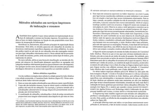 CAPÍTULO 10
Métodos adotados em seryiços impressos
de indexação e resumos
Afinalidade deste capítnlo é expor vários métodos de implementação de ser-
viços de indexação e resumos em formato impresso. Em p8l1icular, consi-
dera as bases de dados impressas em função de suas propriedades como ferra-
mentas de recuperação da informação.*
Identificam-se, basicamente, dois métodos principais de organização dessas
ferramentas. Num deles, as entradas aparecem sob cabeçalhos de assuntos ou
descritores relativamente específicos dispostos em ordem alfabética. As entra-
das podem repetir-se sob mais de um cabeçalho e/ou são empregadas remissi-
vas para ligar cabeçalhos relacionados entre si. Neste método não há necessida-
de de índice de assuntos, porém, serão necessários outros tipos de índices, prin-
cipalmente de autores.
No outro método, utiliza-se uma forma de classificação: as entradas são dis-
postas sob números de classificação altamente específicos Oll agrupadas sob
categorias temáticas relativamente genéricas (possivelmente com subcategorias).
Em qualquer um dos casos, há necessidade de índices de assuntos que pennitam
abordagens alternativas Oll acesso mais específico ao conteúdo temático.
Índices alfabélico-específicos
Um dos melllOres exemplos deste método é a edição mensal do lndex MediclIs
e sua edição acumulada, o CU!11ulatedlndex /1,'ledicus (figura 63). Várias carac-
terísticas deste índice merecem atenção:
I. Note-se como são usados snbcabeçalhos que oferecem maior especificidade.
2. Como não são iJicluídos resumos, torna-se viável repetir a referência biblio-
gráfica sob mais de um cabeçalho. Por exemplo, a primeira entrada sob o
snbcabeçalho administration & dosage (figura 63) provavelmente será dn-
plicada sob OSTEOARTHRITIS.
3. A combinação de cabeçalho, subcabeçalho e titulo do artigo normalmente
proporciona uma imagem re.lativamente clara daquilo de que trata um item.
"" Na realidade, estas ferramentas impressas são muito menos utilizadas hoje em dia do que o eram
quando foram pllblicadas as edições anteriores deste livro. Muitas bibliotecas cancelaram as assi-
naturas das versões impressas, dando preferência ao acesso em linha c, em alguns casos, as edi-
ções impressas, ou partes delas, fomm interrompidas pelas respectivas editoras.
10. MÉTODOS ADOTADOS EM SERViÇOS IMPRESSOS DE INDEXAÇÃO E RESUMOS 159
4. Dois tipos de remissivas aparecem no índice impresso: see [ver] é usada
para ligar termos considerados sinônimos ou quase sinônimos e see related
[ver em relação a isto] para ligar termos intimamente relacionados. Para se
obter, contudo, um quadro completo da rede de associações entre os termos
utilizados, é preciso consultar dois outros instrumentos: i4edical subject
headings (MeSH) e MeSH tree stl'ucflll'es. A figura 64 mostra um exemplo de
uma página do J/eSH..observe-se como o MeSH apresenta a remissiva see (e
slla recíproca X bem como as remissivas see related (recíproca XR) empre-
gadas para ligar dois termos semanticamente relacionados, normalmente per-
tencentes a hierarquias diferentes. Talvez ainda mais importante, a cada
cabeçalho do MeSH é atribuído um ou mais números de classificação para
indicar onde ele aparece nas estruturas hierárquicas em árvore (figura 65).
Assim, embora o vocabulário utilizado pela National Library of Medicine
seja bastante rico em associações, o Index kledicus não é auto-suficiente,
pois nele não aparecem as associações. Portanto, é uma fonte útil em buscas
relativamente específicas, mas difícil de usar em buscas de caráter mais ge-
nérico que exijam a consulta a muitos cabeçalhos diferentes.
A figura 66 mostra exemplos de entradas do índice de autores do ClIlIIlIlated
Index lvlediclIs. Observe-se que se tem aqui uma estrutura totalmente auto·sll-
ficiente, pois não se trata de um índice da seção de assuntos. Na realidade, para
qualqner item encontrado no índice de antores é freqUentemeute bastante difícil
determinar quais são os cabeçalhos de assuntos sob os quais ele aparece. Note~se
também que o índice de autores, ao contrário da seção de assuntos, arrola todos
os autores de cada artigo e traz o título do aJtigo na língua original (pelo menos
para línguas escritas com alfabeto romano), não em tradução. O CU1llulated
Index i1ediclls não é mais publicado, mas o Index iV1ediclls mensal, sim.
Os vários indices impressos editados pela H.W. Wilson Co. (dos quais são
bons exemplos o Reader I s Guide to PeriodicalLiterature e o Librmy Literature)
são em muitos aspectos similares ao Index iVJediclls, pois utilizam cabeçalhos
específicos com subcabeçalhos e incorporam remissivas do tipo see. Diferem
do Index ivlediClls por adotarem muito mais remissivas see also [ver tamb~m]
para ligar termos semanticamente relacionados, tornando um tanto mais fácil a
realização de buscas genéricas que envolvam vários cabeçalhos diferentes. Por
exemplo (ver figura 67), o usuário que consulte o termo MAGNETOHYDRODY-
NAMICS (no Applied Science and Technology Index) é informado de que deve
procurar também sob PLASMA, PLASMA WAVES e SYNCHROTRON RADIATION.
O Engineering Index também organizava suas entradas sob cabeçalhos es-
pecíficos e subcabeçalhos e inclula tanto remissivas do tipo see quanto do tipo
see also. Hoje, porém, as referências são arranjadas sob descritores sem subcabe-
çalhos (ver fignra 68).
A principal diferença entre este índice e os que foram anteriormente exem-
plificados é, obviamente, o fato de incluir resumbs. Cada resumo recebe um nú-
 