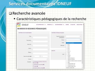  Recherche avancée
 Caractéristiques pédagogiques de la recherche
Services documentaires IDNEUF
 