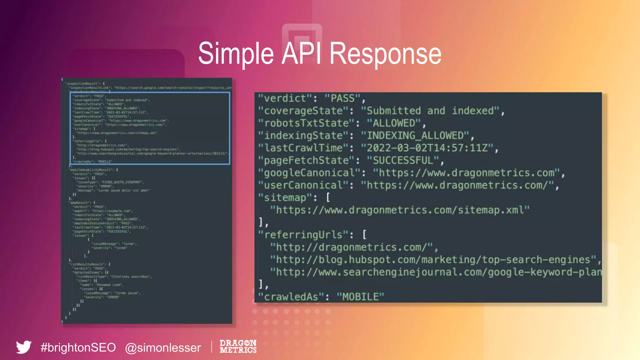 #brightonSEO @simonlesser
Simple API Response
 