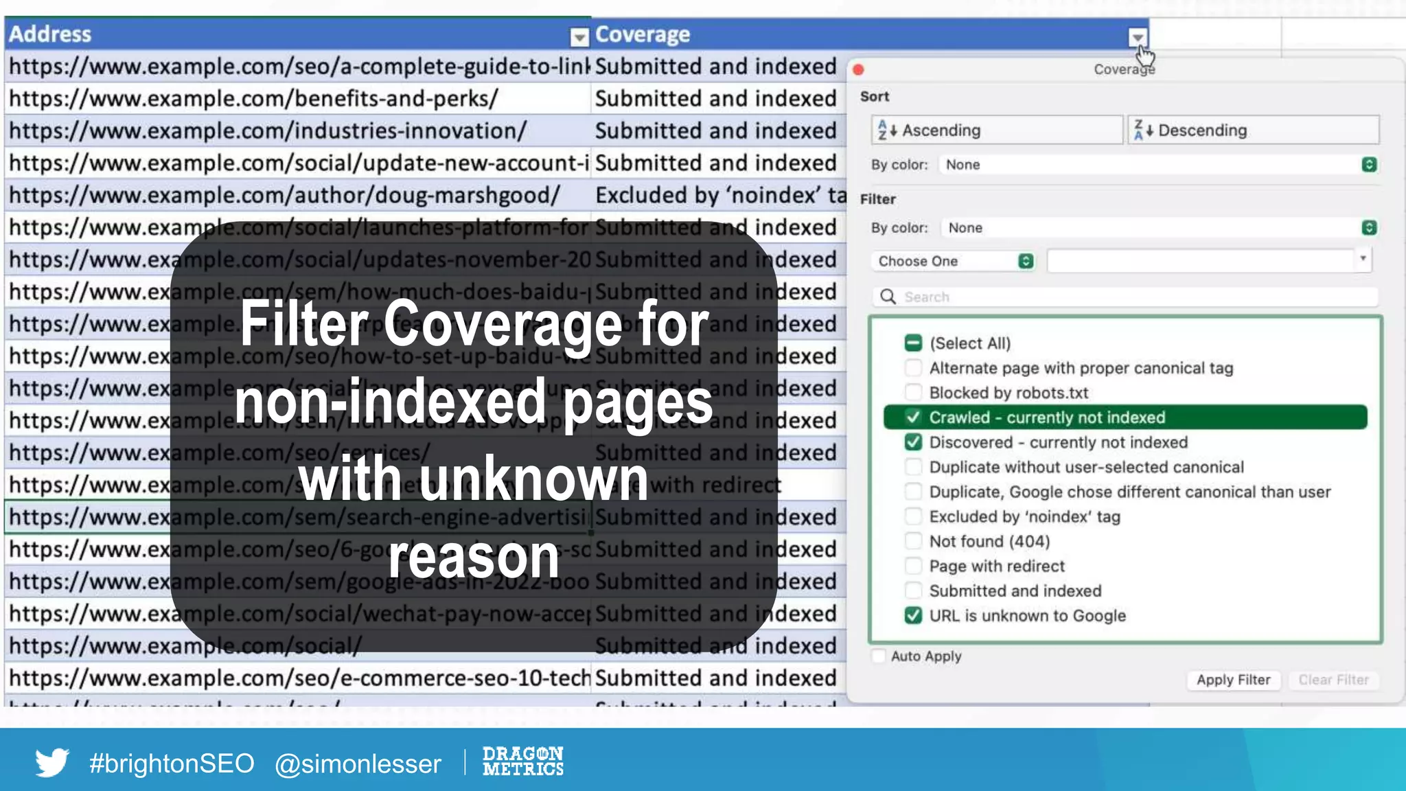 #brightonSEO @simonlesser
Filter for URLs
Filter Coverage for
non-indexed pages
with unknown
reason
 