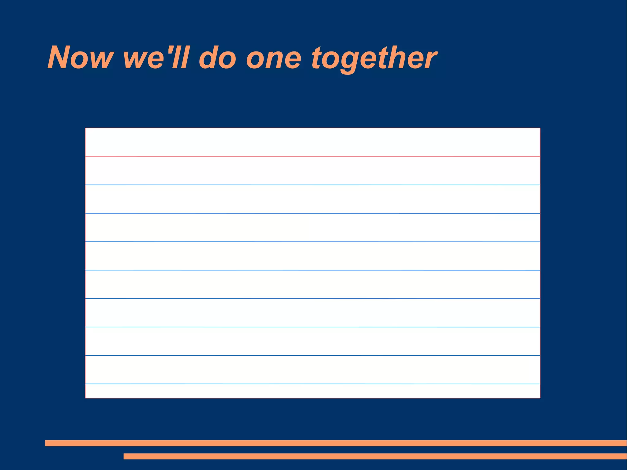 Now we'll do one together
 