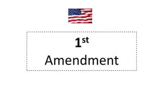 1st
Amendment
 