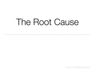 © 2013 by Markus Winand
The Root Cause
 