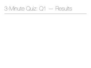 3-Minute Quiz: Q1 — Results
 