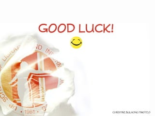 GOOD LUCK!  