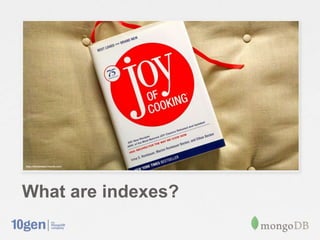 What are indexes?
 