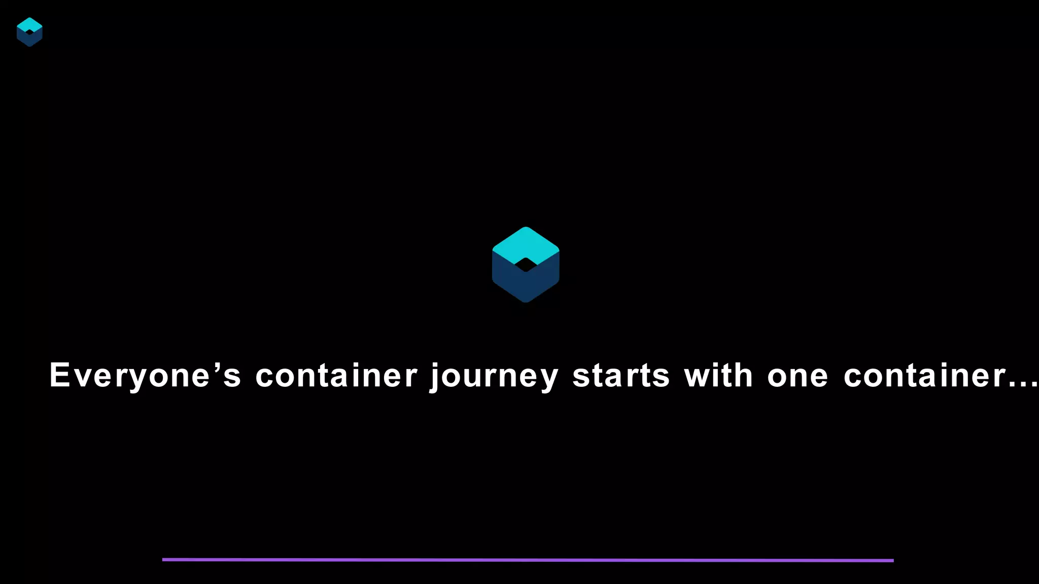 Everyone’s container journey starts with one container…
 