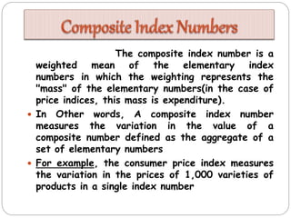 1. Simple (Unweighted)
Index
Numbers
2. weighted Index Numbers
(a)Simple Aggregative
Method
(b) Simple Average of Price
Re...