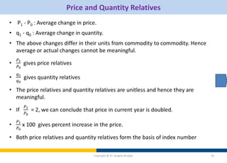 Price and Quantity Relatives
Copyright @ Dr. Sangita Birajdar 16
 