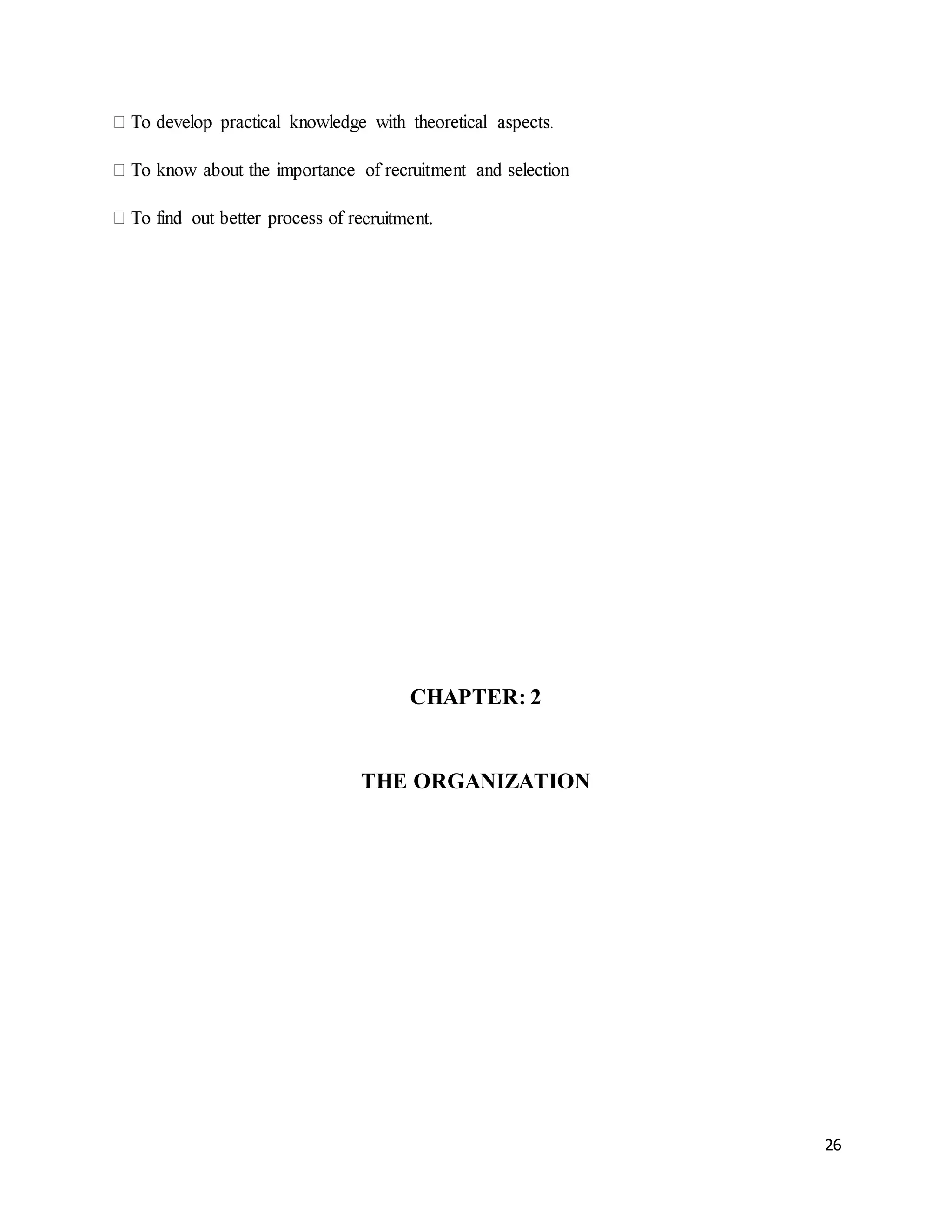 26
cruitment.
CHAPTER: 2
THE ORGANIZATION
 