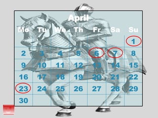 April Mo Tu We Th Fr Sa Su 1 2 3 4 5 6 7 8 9 10 11 12 13 14 15 16 17 18 19 20 21 22 23 24 25 26 27 28 29 30 