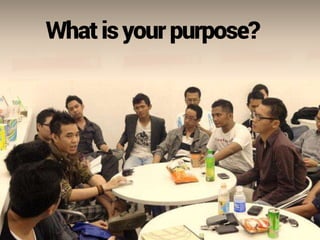 Whatisyourpurpose?
 