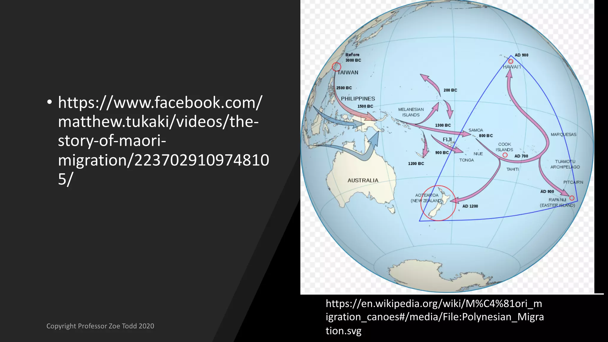 • https://www.facebook.com/
matthew.tukaki/videos/the-
story-of-maori-
migration/223702910974810
5/
https://en.wikipedia.org/wiki/M%C4%81ori_m
igration_canoes#/media/File:Polynesian_Migra
tion.svg
 
