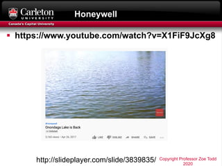 Honeywell
http://slideplayer.com/slide/3839835/
§ https://www.youtube.com/watch?v=X1FiF9JcXg8
Copyright Professor Zoe Todd...