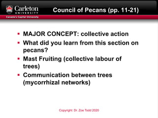 Council of Pecans (pp. 11-21)
§ MAJOR CONCEPT: collective action
§ What did you learn from this section on
pecans?
§ Mast ...