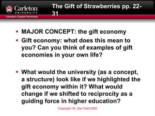 The Gift of Strawberries pp. 22-
31
§ MAJOR CONCEPT: the gift economy
§ Gift economy: what does this mean to
you? Can you ...