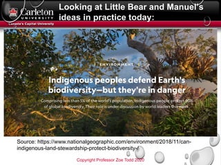 Looking at Little Bear and Manuel’s
ideas in practice today:
Source: https://www.nationalgeographic.com/environment/2018/1...