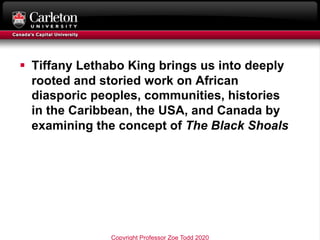 § Tiffany Lethabo King brings us into deeply
rooted and storied work on African
diasporic peoples, communities, histories
...
