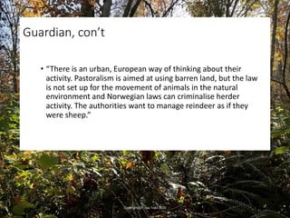 Guardian, con’t
• “There is an urban, European way of thinking about their
activity. Pastoralism is aimed at using barren ...