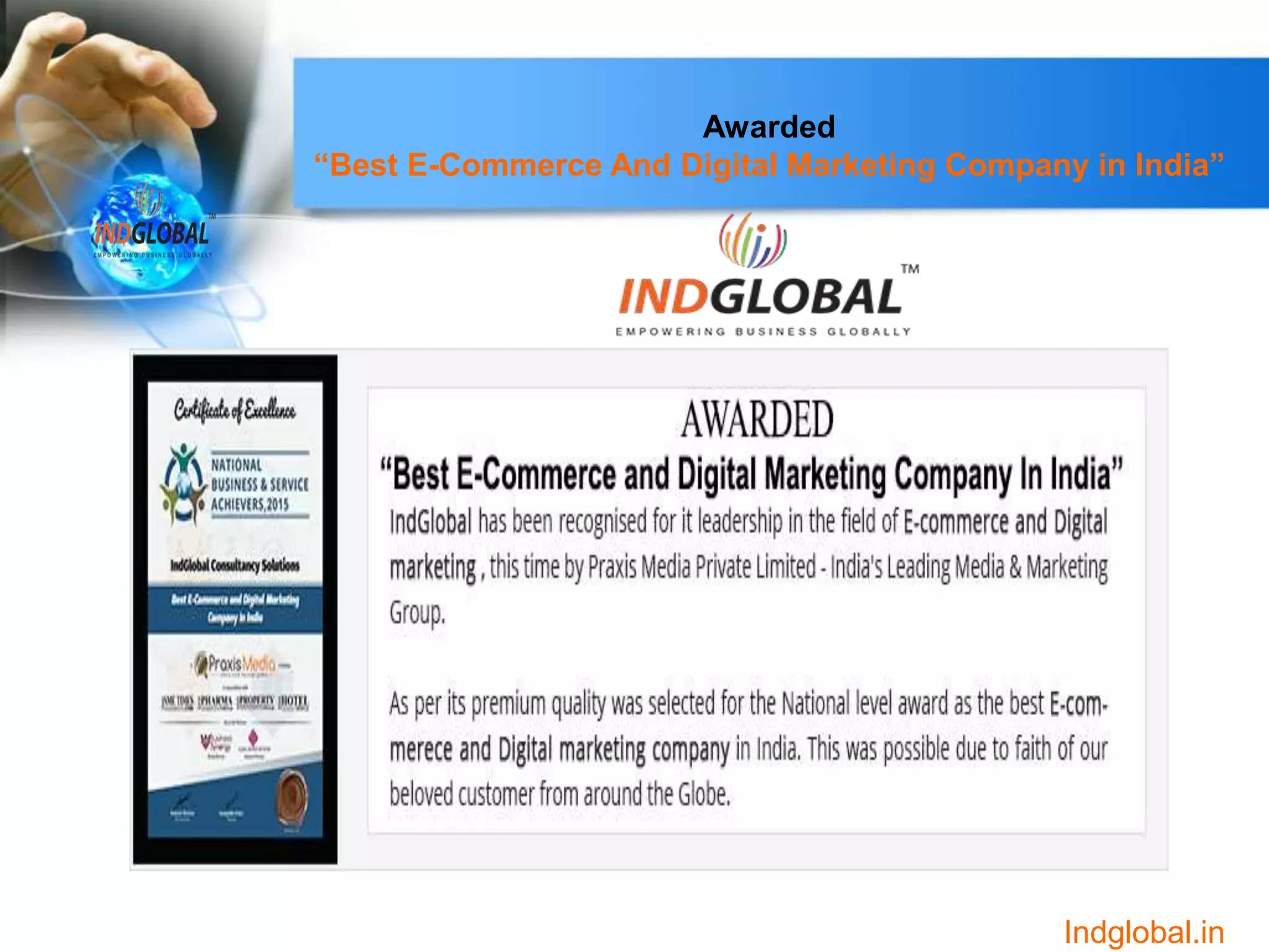 Awarded
“Best E-Commerce And Digital Marketing Company in India”
Indglobal.in
 