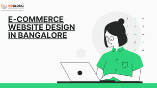 E-COMMERCE
WEBSITE DESIGN
IN BANGALORE
 