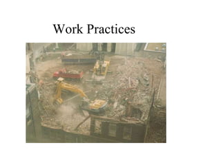 Work Practices
 