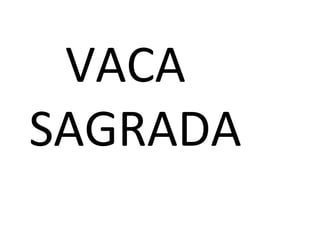 VACA SAGRADA 