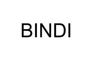 BINDI 