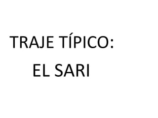 TRAJE TÍPICO : EL SARI 