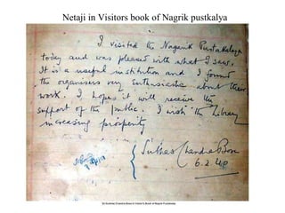 Netaji in Visitors book of Nagrik pustkalya 