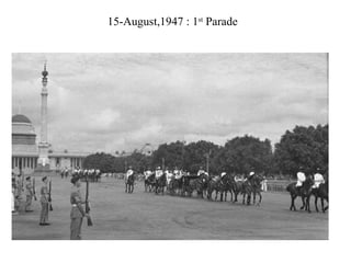 15-August,1947 : 1 st  Parade 