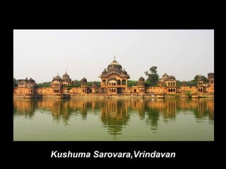 Kushuma Sarovara,Vrindavan 