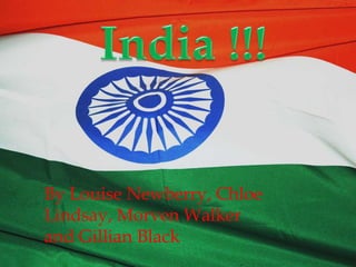 Insert Class Teacher Name India !!! By Louise Newberry, Chloe Lindsay, Morven Walker and Gillian Black  