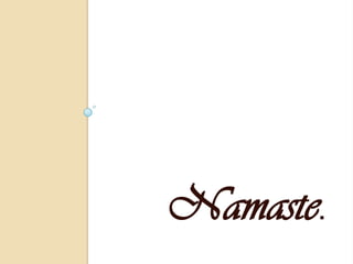 Namaste.