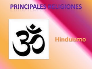 Principales religionesHinduismo 