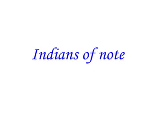 Indians of note 