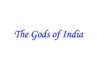 The Gods of India 
