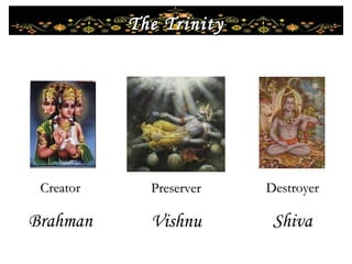 Destroyer Shiva Preserver Vishnu Creator Brahman The Trinity 
