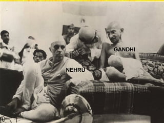 GANDHI

NEHRU

 