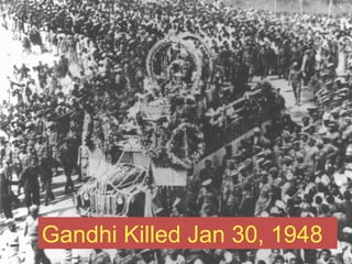 Gandhi Killed Jan 30, 1948

 