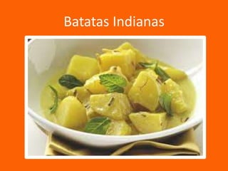 Batatas Indianas

 