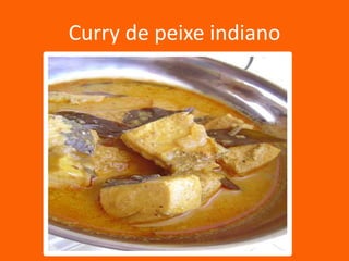 Curry de peixe indiano

 