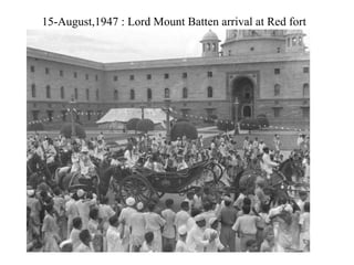 15-August,1947 : Lord Mount Batten arrival at Red fort 
